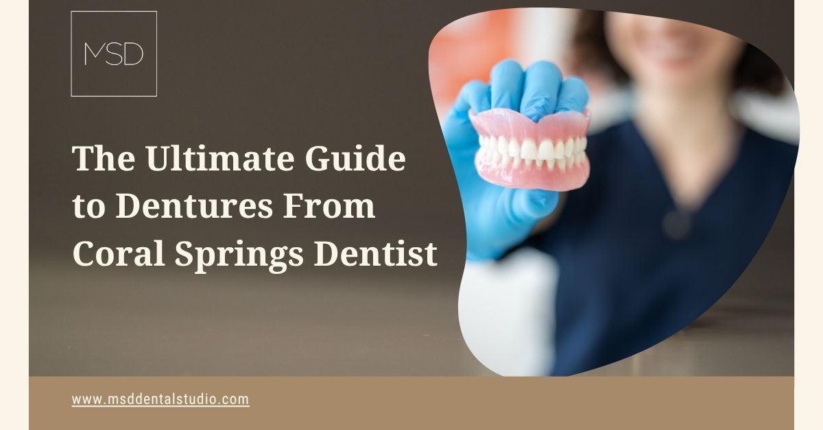 The Ultimate Guide to Dentures From Coral Springs Dentist